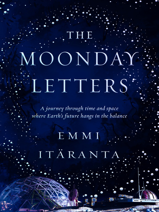 Title details for The Moonday Letters by Emmi Itäranta - Wait list